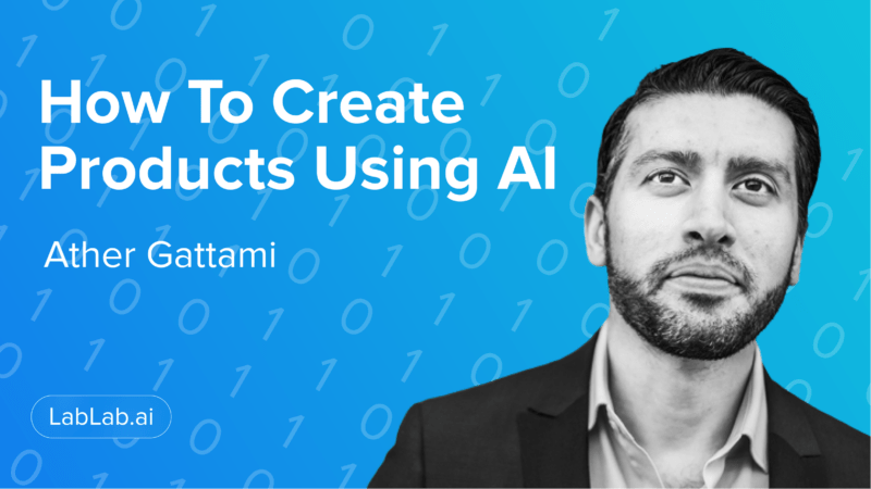 Ather Gattami: How to Create Products Using AI